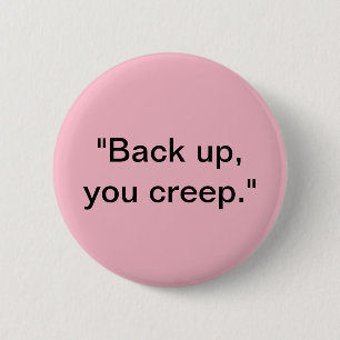 She should have said it out loud! 6 cm round badge
