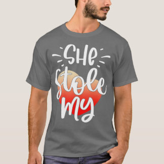 She Stole My Heart 1 T-Shirt