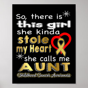 She stole my Heart - Aunt - Childhood Cancer Awar Poster