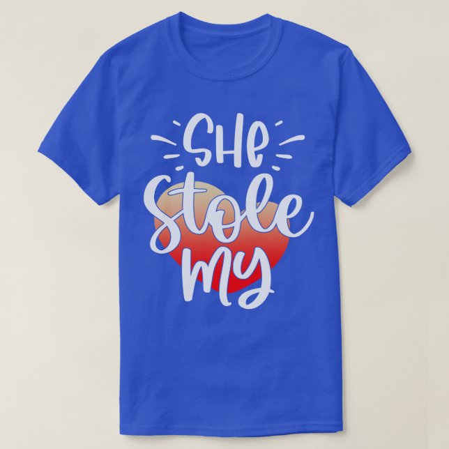 She Stole My Heart T-Shirt (Design Front)