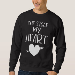 She Stole My Heart Valentines Day Matching Couples Sweatshirt