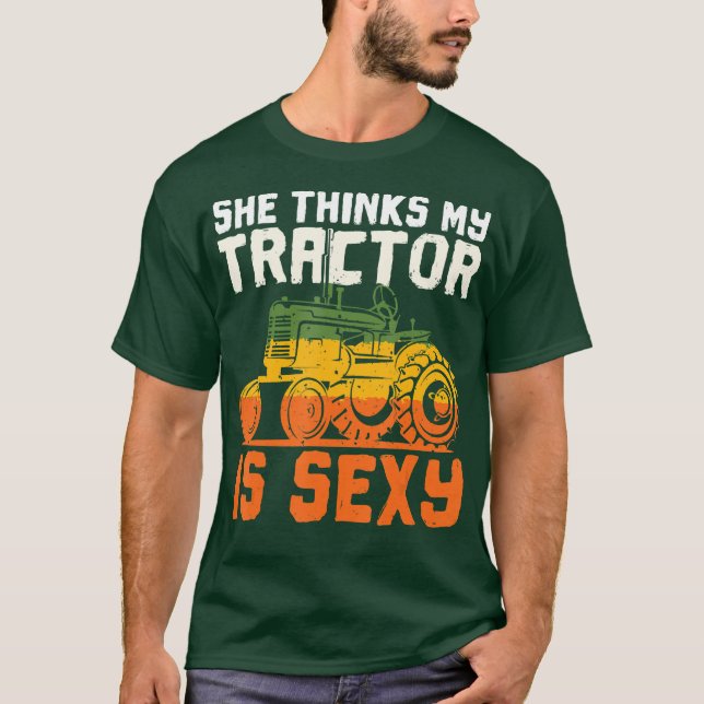 She Thinks My Tractor Is Sey T-Shirt (Front)