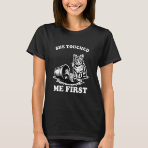 She Touched Me First Cat Lover Plant Kitten Funny  T-Shirt