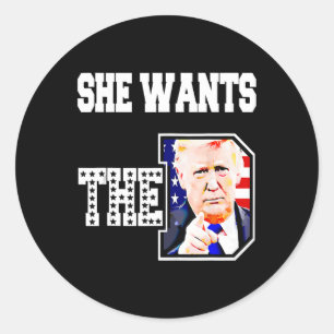 She Wants The D Donald Trump 2024  Classic Round Sticker