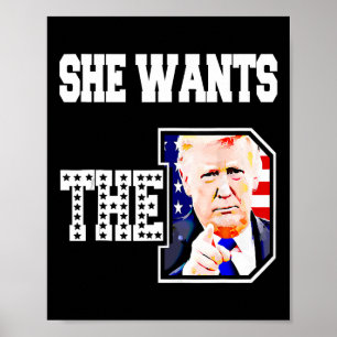 She Wants The D Donald Trump 2024 Poster