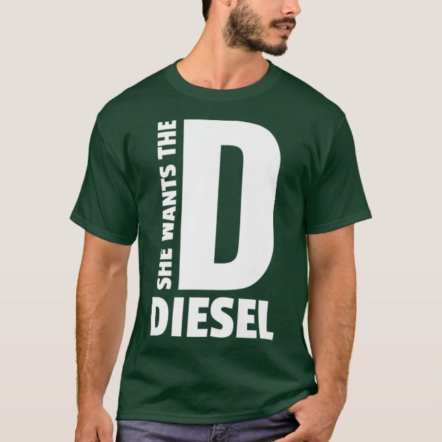 She wants the D Funny Diesel Lover Truck Coal T-Shirt (Front)