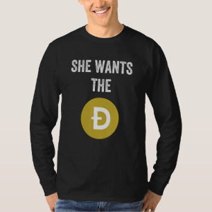She wants the D Funny Dogecoin meme Doge HODL To t T-Shirt