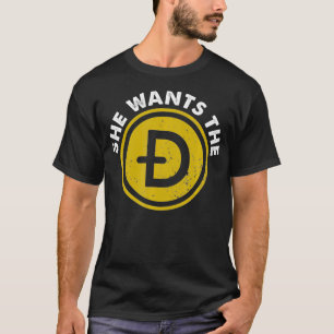 She Wants The D Funny Dogecoin To The Moon HODL Do T-Shirt