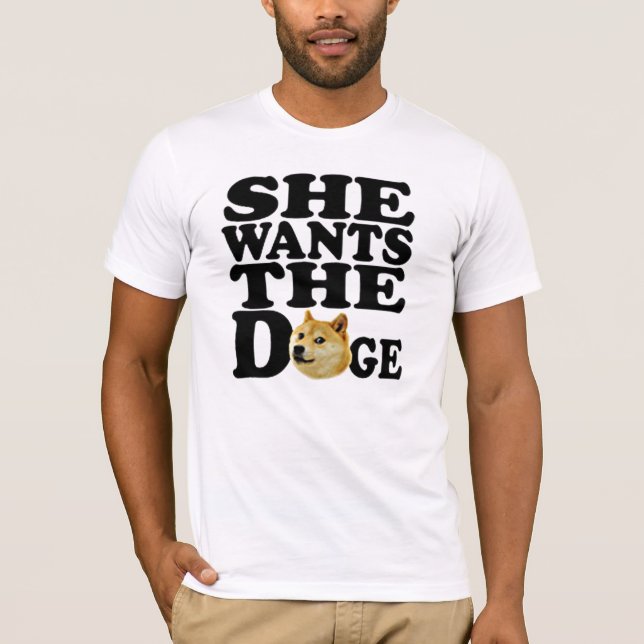 she wants the Doge T-Shirt (Front)