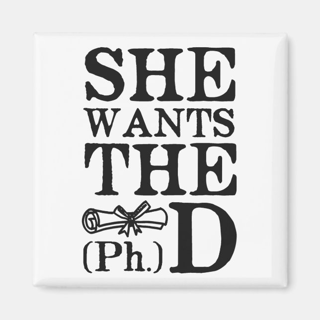 She Wants the PhD Magnet (Front)