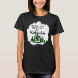 She Was Born And Raised In Wishabitch Wood Camping T-Shirt