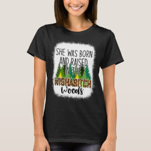 She Was Born And Raised In Wishabitch Woods Camper T-Shirt