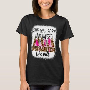 She Was Born And Raised In Wishabitch Woods Camper T-Shirt