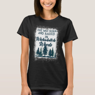 She Was Born And Raised In Wishabitch Woods Hiking T-Shirt