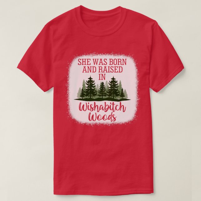 She Was Born And Raised In WishaWoods Camper Campi T-Shirt (Design Front)