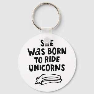 She Was Born To Ride Unicorns Key Ring