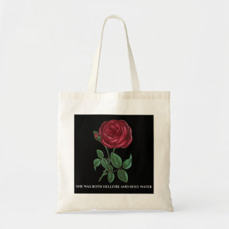 She Was Both Hellfire and Holy Water Rose Tote Bag