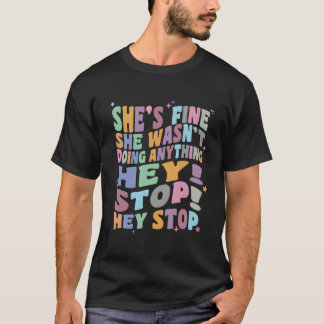 She Wasn'T Doing Anything Hey Stop Retro Vibes Mus T-Shirt