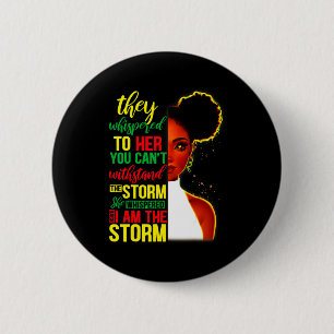 She Whispered Back I Am The Storm Black History Mo 6 Cm Round Badge