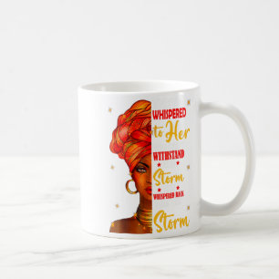 She Whispered Back I Am The Storm Black History Mo Coffee Mug