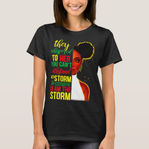 She Whispered Back I Am The Storm Black History Mo T-Shirt