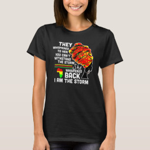 She Whispered Back I Am The Storm Black History Mo T-Shirt