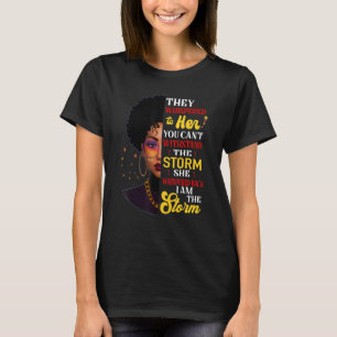 She Whispered Back I Am The Storm Black History Mo T-Shirt
