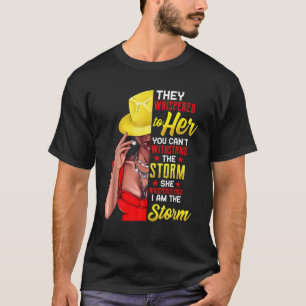 She Whispered Back I Am The Storm Black History Mo T-Shirt