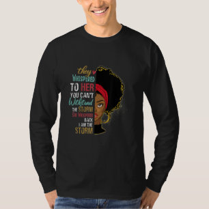 She Whispered Back I Am The Storm Black History Mo T-Shirt