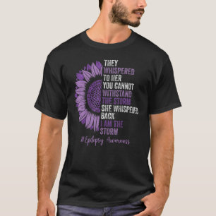 She Whispered Back I Am The Storm Epilepsy Warrior T-Shirt