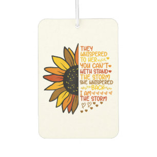 She Whispered Back I Am The Storm Funny Sunflower Car Air Freshener
