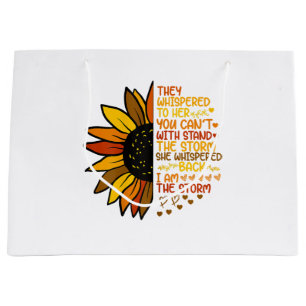 She Whispered Back I Am The Storm Funny Sunflower  Large Gift Bag