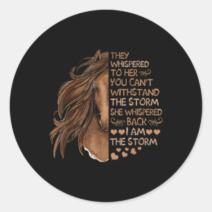 She Whispered Back I Am The Storm Riding Horse Gir Classic Round Sticker