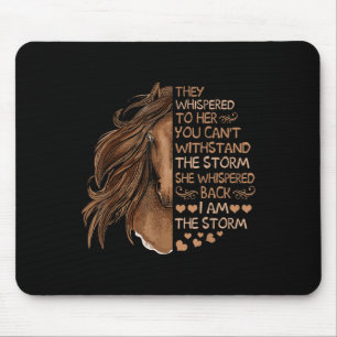She Whispered Back I Am The Storm Riding Horse Gir Mouse Pad