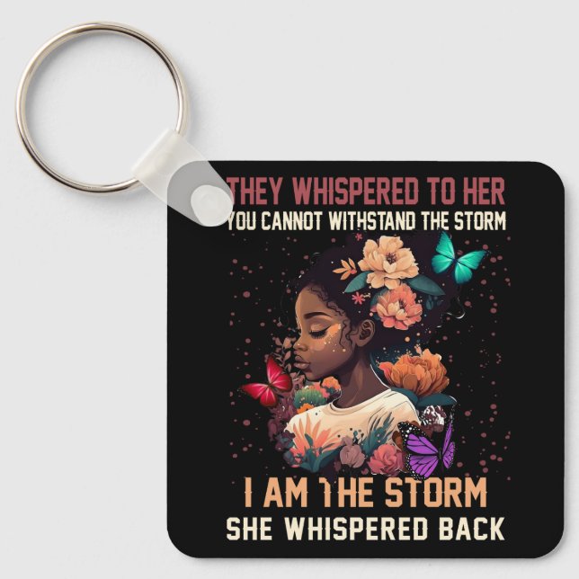 She Whispered back I am the Storm She Whispered Ba Key Ring (Front)