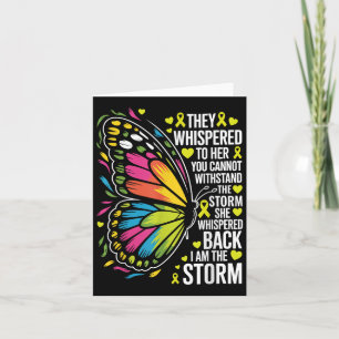 She Whispered I Am The Storm Childhood Cancer Awar Card
