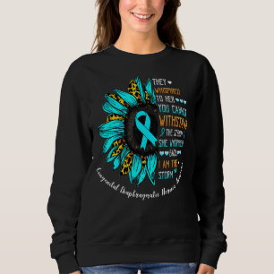 She Whispered I Am The Storm Congenital Diaphragma Sweatshirt
