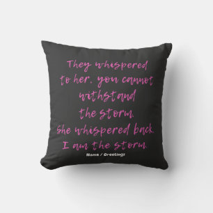 She Whispered I Am The Storm Motivational Quote Cushion