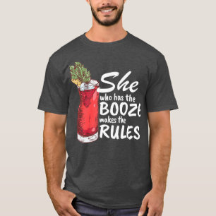 She Who Has The Booze Makes The Rules Bartender T-Shirt