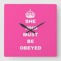 She who must be obeyed