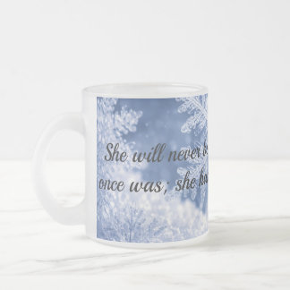 She will never be the same frosted glass coffee mug