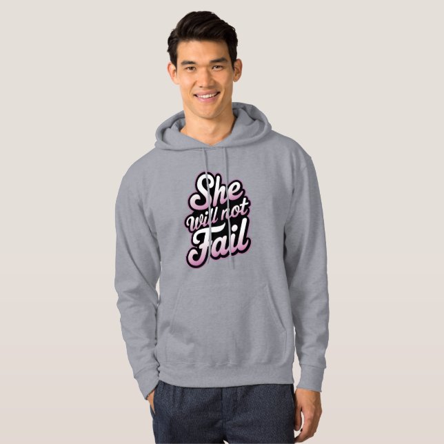 She will not fail hoodie (Front Full)