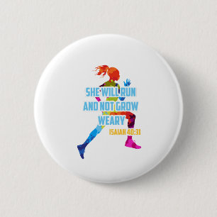 She Will Run And Not Grow Weary - ISAIAH 40:31 6 Cm Round Badge
