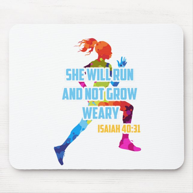 She Will Run And Not Grow Weary - ISAIAH 40:31 Mouse Pad (Front)