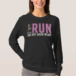 She Will Run And Not Grow Weary Love To Run T-Shirt