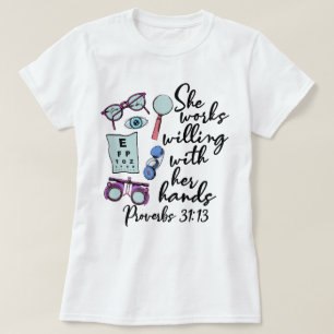 She Works Willing With Her Hand Bible Optometry T-Shirt