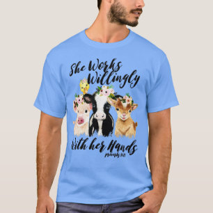 She Works Willingly With Her Hands Farmer Thanksgi T-Shirt