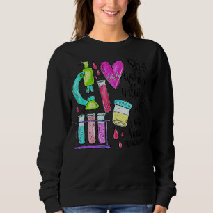 She Works Willingly With Her Hands Lab Tech Prover Sweatshirt