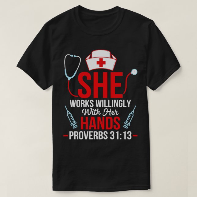 She Works Willingly With Her Hands Proverbs 3113 N T-Shirt (Design Front)