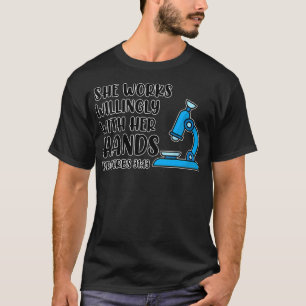 She Works With Hands Medical School Students Docto T-Shirt